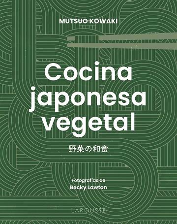 COCINA JAPONESA VEGETAL | 9791387520670 | KOWAKI, MUTSUO | Llibres Parcir | Llibreria Parcir | Llibreria online de Manresa | Comprar llibres en català i castellà online