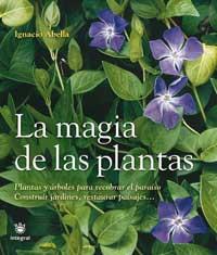 LA MAGIA DE LAS PLANTAS | 9788478710775 | ABELLA IGNACIO | Llibres Parcir | Librería Parcir | Librería online de Manresa | Comprar libros en catalán y castellano online