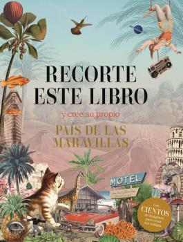 RECORTE ESTE LIBRO Y CREE SU PROPIO PAÍS DE LAS MARAVILLAS | 9788419785374 | VARIOS AUTORES | Llibres Parcir | Librería Parcir | Librería online de Manresa | Comprar libros en catalán y castellano online