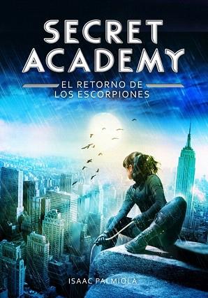 SECRET ACADEMY 3. EL RETORNO DE LOS ESCORPIONES | 9788490432006 | PALMIOLA,ISAAC | Llibres Parcir | Llibreria Parcir | Llibreria online de Manresa | Comprar llibres en català i castellà online