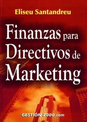 FINANZAS PARA DIRECTIVOS DE MARKETING | 9788480888400 | SANTANDREU ELISEU | Llibres Parcir | Llibreria Parcir | Llibreria online de Manresa | Comprar llibres en català i castellà online