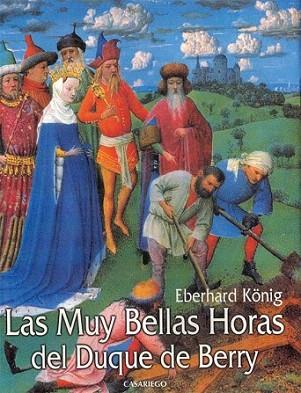 LAS MUY BELLAS HORAS DEL DUQUE DE BERRY | 9788486760663 | KOENIG EBERHARD | Llibres Parcir | Llibreria Parcir | Llibreria online de Manresa | Comprar llibres en català i castellà online