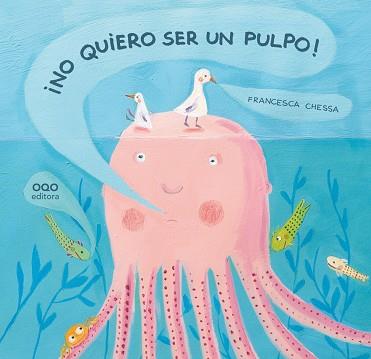 ¡NO QUIERO SER UN PULPO! | 9788498713923 | CHESSA, FRANCESCA | Llibres Parcir | Librería Parcir | Librería online de Manresa | Comprar libros en catalán y castellano online