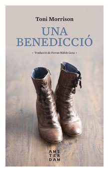 UNA BENEDICCIÓ 10 X 10 | 9788416743490 | MORRISSON, TONI | Llibres Parcir | Librería Parcir | Librería online de Manresa | Comprar libros en catalán y castellano online
