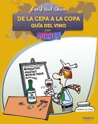 DE LA CEPA A LA COPA PARA TORPES | 9788441528604 | NOEL GHOSN DAVID | Llibres Parcir | Llibreria Parcir | Llibreria online de Manresa | Comprar llibres en català i castellà online