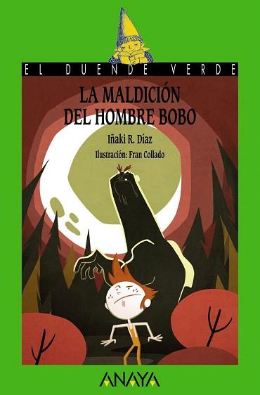LA MALDICIÓN DEL HOMBRE BOBO (DUENDE VERDE/6 AÑOS) | 9788467860986 | R. DÍAZ, IÑAKI | Llibres Parcir | Librería Parcir | Librería online de Manresa | Comprar libros en catalán y castellano online