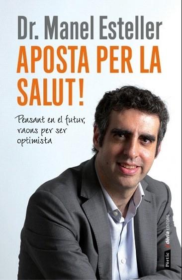APOSTA PER LA SALUT! | 9788498092905 | MANEL ESTELLER | Llibres Parcir | Llibreria Parcir | Llibreria online de Manresa | Comprar llibres en català i castellà online