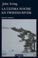 ULTIMA NOCHE EN TWISTED RIVER | 9788483832387 | IRVING JOHN | Llibres Parcir | Llibreria Parcir | Llibreria online de Manresa | Comprar llibres en català i castellà online