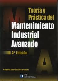 MANTENIMIENTO INDUSTRIAL AVANZADO teoria y practica | 9788492735853 | FCO JAVIER GONZALEZ FDEZ | Llibres Parcir | Librería Parcir | Librería online de Manresa | Comprar libros en catalán y castellano online