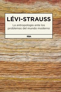 La antropología ante los problemas del mundo | 9788490062159 | LEVI-STRAUSS , CLAUDE | Llibres Parcir | Librería Parcir | Librería online de Manresa | Comprar libros en catalán y castellano online