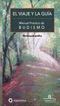 VIAJE Y LA GUIA, EL. MANUAL PRACTICO DE BUDISMO | 9788416574810 | MAITREYABANDHU | Llibres Parcir | Librería Parcir | Librería online de Manresa | Comprar libros en catalán y castellano online