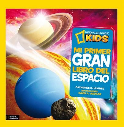 NATIONAL GEOGRAPHIC KIDS : MI PRIMER GRAN LIBRO DEL ESPACIO | 9788482985893 | D. HUGHES, CATHERINE | Llibres Parcir | Librería Parcir | Librería online de Manresa | Comprar libros en catalán y castellano online
