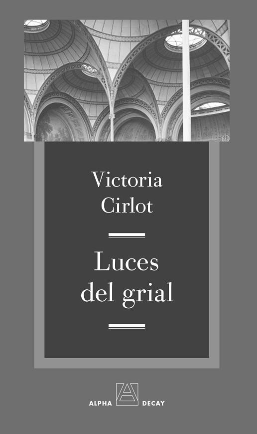 LUCES DEL GRIAL | 9788494742354 | CIRLOT VALENZUELA, VICTORIA | Llibres Parcir | Librería Parcir | Librería online de Manresa | Comprar libros en catalán y castellano online