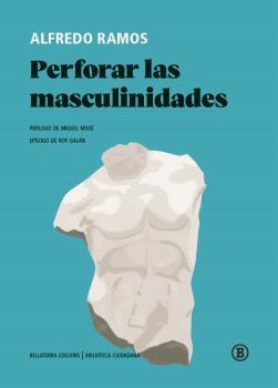 PERFORAR LAS MASCULINIDADES | 9788419160379 | GALAN, ROY/MISSÉ, MIGUEL | Llibres Parcir | Librería Parcir | Librería online de Manresa | Comprar libros en catalán y castellano online