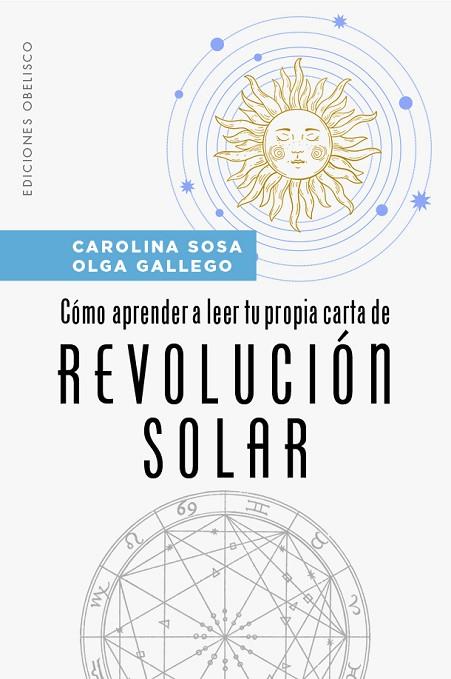 CÓMO APRENDER A LEER TU PROPIA CARTA DE REVOLUCIÓN SOLAR | 9788491119760 | SOSA, CAROLINA SUSANA/GALLEGO, OLGA | Llibres Parcir | Librería Parcir | Librería online de Manresa | Comprar libros en catalán y castellano online