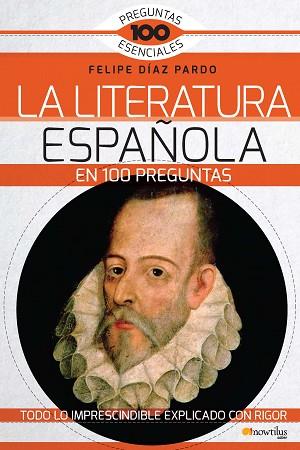 LITERATURA ESPAÑOLA EN 100 PREGUNTAS | PODI92476 | FELIPE DÍAZ PARDO | Llibres Parcir | Librería Parcir | Librería online de Manresa | Comprar libros en catalán y castellano online