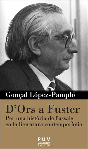 D'ORS A FUSTER | 9788491340041 | LÓPEZ-PAMPLÓ, GONÇAL | Llibres Parcir | Librería Parcir | Librería online de Manresa | Comprar libros en catalán y castellano online