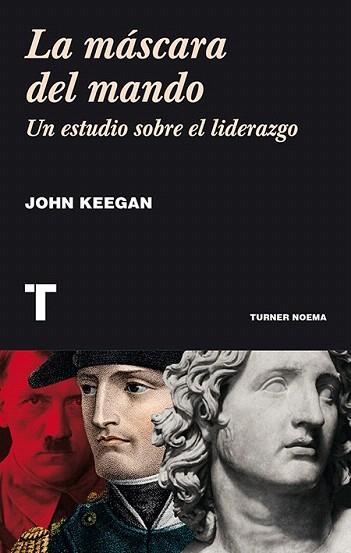 LA MÁSCARA DEL MANDO | 9788416142248 | KEEGAN, JOHN | Llibres Parcir | Llibreria Parcir | Llibreria online de Manresa | Comprar llibres en català i castellà online