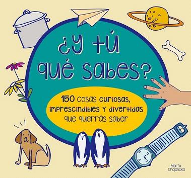 ¿Y TÚ QUÉ SABES? 150 COSAS CURIOSAS, IMPRESCINDIBLES Y DIVERTIDAS QUE QUERRÁS SA | 9788448844554 | CHOJNACKA,MARTA/WATERS,MARY | Llibres Parcir | Llibreria Parcir | Llibreria online de Manresa | Comprar llibres en català i castellà online