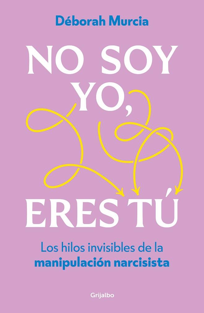 NO SOY YO, ERES TÚ | 9788425368042 | MURCIA, DÉBORAH | Llibres Parcir | Librería Parcir | Librería online de Manresa | Comprar libros en catalán y castellano online