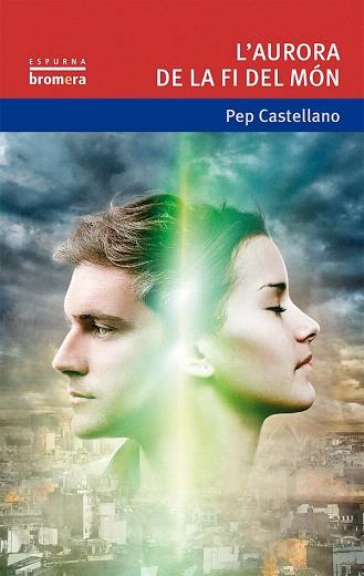 L'AURORA DE LA FI DEL MÓN | 9788490262412 | CASTELLANO PUCHOL, PEP | Llibres Parcir | Librería Parcir | Librería online de Manresa | Comprar libros en catalán y castellano online