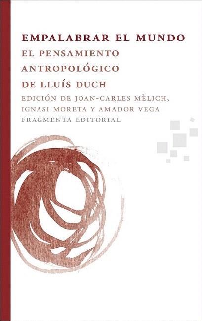 EMPALABRAR EL MUNDO EL PENSAMIENTO ANTROPOLOGICO LLUIS DUCH | 9788492416479 | Llibres Parcir | Llibreria Parcir | Llibreria online de Manresa | Comprar llibres en català i castellà online