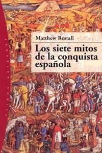 LOS SIETE MITOS DE LA CONQUISTA ESPANOLA | 9788449316388 | MATTHEW RESTALL | Llibres Parcir | Llibreria Parcir | Llibreria online de Manresa | Comprar llibres en català i castellà online