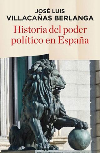 HISTORIA DEL PODER POLÍTICO EN ESPAÑA | 9788490565247 | VILLACAÑAS BERLANGA, JOSE LUIS | Llibres Parcir | Librería Parcir | Librería online de Manresa | Comprar libros en catalán y castellano online