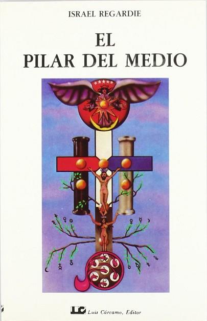 EL PILAR DEL MEDIO | 9788476270301 | REGARDI, ISRAEL | Llibres Parcir | Librería Parcir | Librería online de Manresa | Comprar libros en catalán y castellano online