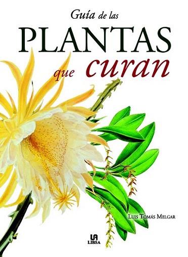 GUIA DE LAS PLANTAS QUE CURAN | 9788466211239 | TOMAS | Llibres Parcir | Llibreria Parcir | Llibreria online de Manresa | Comprar llibres en català i castellà online