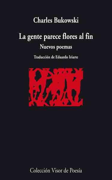 LA GENTE PARECE FLORES AL FIN | 9788498957280 | BUKOWSKI, CHARLES | Llibres Parcir | Llibreria Parcir | Llibreria online de Manresa | Comprar llibres en català i castellà online