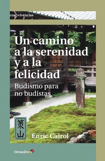 UN CAMINO A LA SERENIDAD Y A LA FELICIDAD | 9788419023551 | CAIROL RAMON, ENRIC | Llibres Parcir | Librería Parcir | Librería online de Manresa | Comprar libros en catalán y castellano online