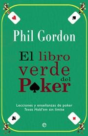 EL LIBRO VERDE DEL POKER | 9788499700816 | GORDON PHIL | Llibres Parcir | Librería Parcir | Librería online de Manresa | Comprar libros en catalán y castellano online