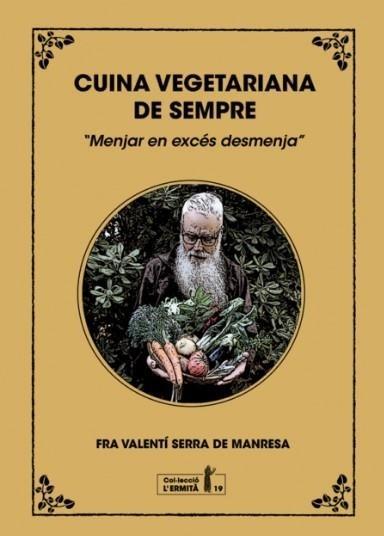 CUINA VEGETARIANA DE SEMPRE | 9788412798579 | SERRA I FORNELL, VALENTÍ | Llibres Parcir | Llibreria Parcir | Llibreria online de Manresa | Comprar llibres en català i castellà online