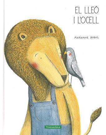 EL LLEÓ I L'OCELL | 9788494182563 | DUBUC, MARIANNE | Llibres Parcir | Llibreria Parcir | Llibreria online de Manresa | Comprar llibres en català i castellà online
