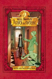 WILL MOOGLEY AGENCIA FANTASMAS  Hotel cinco espectros | 9788427200081 | BACCALARIO PIERDOMENICO | Llibres Parcir | Librería Parcir | Librería online de Manresa | Comprar libros en catalán y castellano online