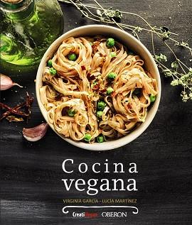 COCINA VEGANA | 9788441537620 | GARCÍA, VIRGINIA/MARTÍNEZ ARGÜELLES, LUCÍA | Llibres Parcir | Librería Parcir | Librería online de Manresa | Comprar libros en catalán y castellano online