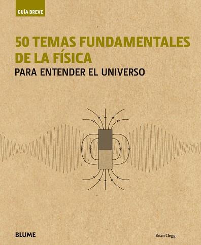 GUÍA BREVE. 50 TEMAS FUNDAMENTALES DE LA FÍSICA | 9788498019032 | CLEGG, BRIAN | Llibres Parcir | Librería Parcir | Librería online de Manresa | Comprar libros en catalán y castellano online