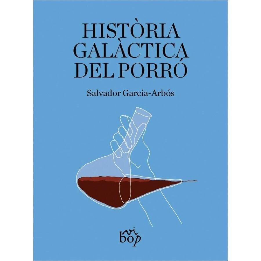 HISTÒRIA GALÀCTICA DEL PORRÓ | 9788412800067 | GARCIA-ARBÓS, SALVADOR | Llibres Parcir | Llibreria Parcir | Llibreria online de Manresa | Comprar llibres en català i castellà online