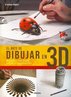 EL ARTE DE DIBUJAR EN 3D | 9789089988003 | STEFAN PEBST | Llibres Parcir | Librería Parcir | Librería online de Manresa | Comprar libros en catalán y castellano online