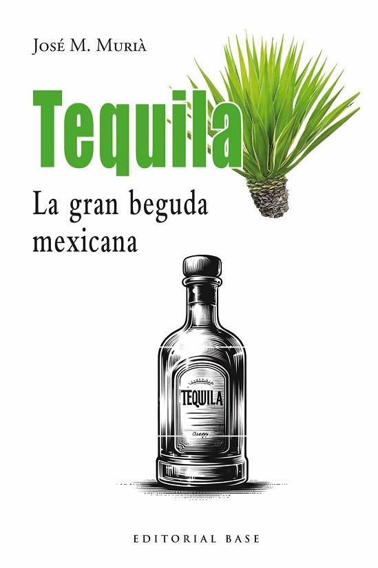TEQUILA. LA GRAN BEGUDA MEXICANA | 9791387728113 | M. MURIÀ, JOSEP | Llibres Parcir | Llibreria Parcir | Llibreria online de Manresa | Comprar llibres en català i castellà online