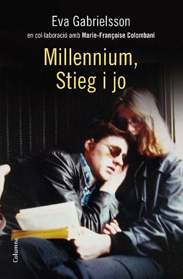MILLENNIUM STEIG I JO memories de la vidua de Stieg Larsson | 9788466413800 | EVA GABRIELSSON | Llibres Parcir | Librería Parcir | Librería online de Manresa | Comprar libros en catalán y castellano online
