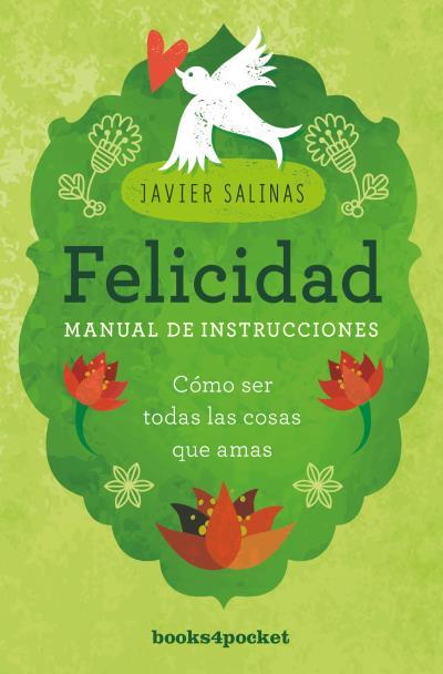 FELICIDAD, MANUAL DE INSTRUCCIONES | 9788416622450 | SALINAS, JAVIER | Llibres Parcir | Librería Parcir | Librería online de Manresa | Comprar libros en catalán y castellano online