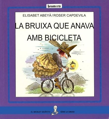 LA BRUIXA BICICLETA | 9788476605080 | ABEYA, ELISABET | Llibres Parcir | Librería Parcir | Librería online de Manresa | Comprar libros en catalán y castellano online