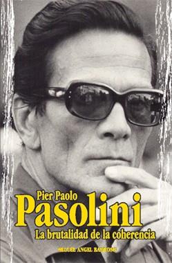 PIER PAOLO PASOLINI LA BRUTALIDAD DE LA COERENCIA | 9788489960800 | MIGUEL ANGEL BARROSO | Llibres Parcir | Librería Parcir | Librería online de Manresa | Comprar libros en catalán y castellano online