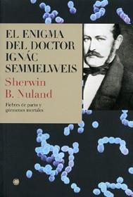 EL ENIGMA DEL DOCTOR IGNAC SEMMELWEIS | 9788495348180 | SHERWIN B NULAND | Llibres Parcir | Librería Parcir | Librería online de Manresa | Comprar libros en catalán y castellano online
