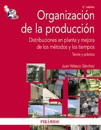 ORGANIZACION DE LA PRODUCCION distrib en planta mejora meto | 9788436823615 | JUAN VELASCO SANCHEZ | Llibres Parcir | Librería Parcir | Librería online de Manresa | Comprar libros en catalán y castellano online