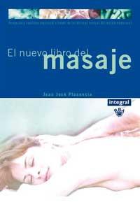 EL NUEVO LIBRO DEL MASAJE | 9788479017354 | PLASENCIA | Llibres Parcir | Librería Parcir | Librería online de Manresa | Comprar libros en catalán y castellano online