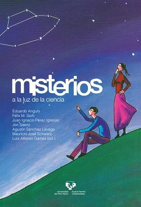 MISTERIOS A LA LUZ DE LA CIENCIA | 9788490827543 | ANGULO PINEDO, EDUARDO/GOÑI URCELAY, FÉLIX MARÍA/PÉREZ IGLESIAS, JUAN IGNACIO/SÁENZ AGUIRRE, JON/SÁN | Llibres Parcir | Librería Parcir | Librería online de Manresa | Comprar libros en catalán y castellano online
