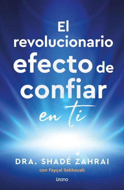 EL REVOLUCIONARIO EFECTO DE CONFIAR EN TI | 9791387662394 | ZAHRAI, SHADE/SEKKOUAH, FAYSAL | Llibres Parcir | Librería Parcir | Librería online de Manresa | Comprar libros en catalán y castellano online